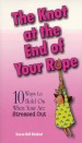 More information on Knot At The End Of Your Rope, The