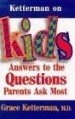 More information on Ketterman On Kids: Answers To The .
