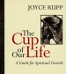 More information on The Cup of Our Life: A Guide for Spiritual Growth