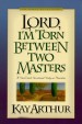 More information on Lord I'M Torn Between Two Masters