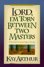 Lord I'M Torn Between Two Masters