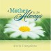 More information on Mother is for Always, A