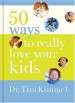 More information on 50 Ways To Really Love Your Kids