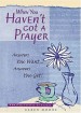 More information on When You Haven't Got A Prayer