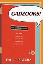 Gadzooks: Dr James Dobson's Laws of Life and Leadership