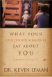 More information on What Your Childhood Memories Say About You...And What You Can Do About