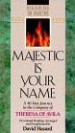 More information on Majestic Is Your Name
