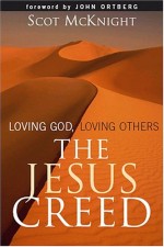 Jesus Creed: Loving God, Loving Others
