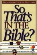 More information on So That's In the Bible?