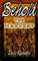 More information on Behold The Harvest
