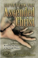 Gifts From The Ascended Christ