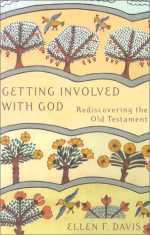 Getting Involved With God: Rediscovering the Old Testament