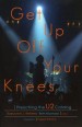 More information on Get Up Off Your Knees - Preaching the U2 Catalogue