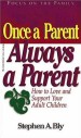 More information on Once A Parent Always A Parent