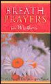 More information on Breath Prayers For Mothers: Simple Whispers Keep You in Gods Presence