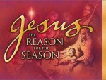 Jesus: The Reason for the Season