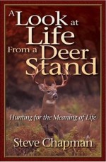 Look At Life From A Deer Stand, A
