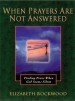 More information on When Prayers Are Not Answered : Finding Peace When God Seems