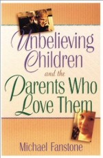 Unbelieving Children And The Parent