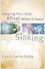 Keep Your Kids Afloat When It Feels Like You're Sinking