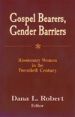 More information on Gospel Bearers, Gender Barriers: Missionary Women in the Twentieth ...