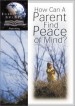 More information on Parenting - How Can a Parent Find Peace of Mind?