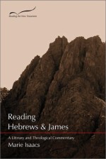Reading Hebrews and James: A Literary and Theological Commentary