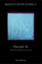 Outside-In: Theological Reflections on Life