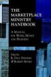 More information on Marketplace Ministry Handbook, The: A Manual for Work, Money & Busines