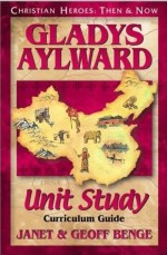 Gladys Aylward - Unit Study Curricu