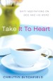 More information on Take it to Heart: Sixty Meditations on God and His Word