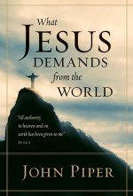What Jesus Demands from the World: Thoughts on the Infinite Value...