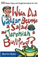 More information on When Did Caesar Become a Salad and Jeremiah a Bullfrog?