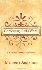 Confessing God's Word: Realize the Power of Confession