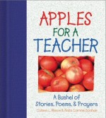 Apples For A Teacher - A Bushel Of Stories, Poems And Prayers