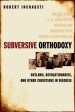 More information on Subversive Orthodoxy