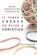 More information on It Takes a Church to Raise a Christian