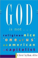 God is Not...