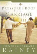 Pressure Proof Your Marriage: Family First Series