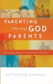 More information on Parenting The Way God Parents
