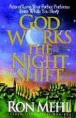 God Works the Night Shift: Acts of Love Your Father Performs Even...