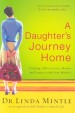More information on A Daughter's Journey Home: Finding a Way to Love, Honor and Connect...
