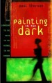 More information on Painting in the Dark: Longing to be Seen, Heard and Known