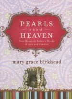 Pearls form Heaven: Your Heavenly Father's Words of Love and Comfort..