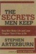 More information on The Secrets Men Keep: How Men Make Life and Love Tougher Than It...