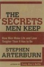 The Secrets Men Keep: How Men Make Life and Love Tougher Than It...