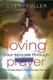 More information on Loving Your Spouse Through Prayer