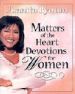 More information on Matters of the Heart: Devotions for Women