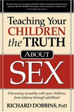 Teaching Your Children The Truth About Sex