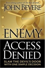 Enemy Access Denied: Slam the Door on the Devil with One Simple Dec...